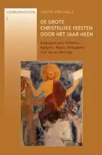 DE GROTE CHRISTELIJKE FEESTEN DOOR HET JAAR HEEN