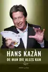 HANS KAZAN, DE MAN DIE BIJNA ALLES KAN