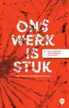 ONS WERK IS STUK