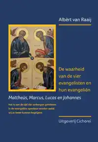 DE WAARHEID VAN DE VIER EVANGELISTEN EN HUN EVANGELIEN