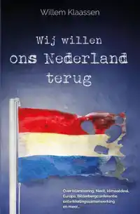 WIJ WILLEN ONS NEDERLAND TERUG