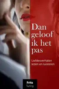 DAN GELOOF IK HET PAS