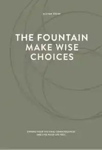 THE FOUNTAIN, MAKE WISE CHOICES