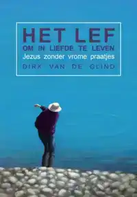 HET LEF OM IN LIEFDE TE LEVEN