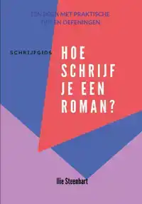 SCHRIJFGIDS - HOE SCHRIJF JE EEN ROMAN?