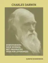 HUMUSVORMING DOOR WORMEN, MET OBSERVATIES OVER HUN LEVENSWIJ