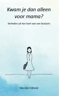 KWAM JE DAN ALLEEN VOOR MAMA?