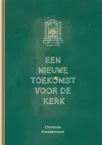 EEN NIEUWE TOEKOMST VOOR DE KERK