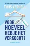 VOOR HOEVEEL HEB JE HET VERKOCHT?