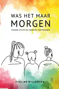 WAS HET MAAR MORGEN