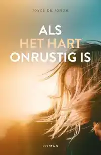 ALS HET HART ONRUSTIG IS