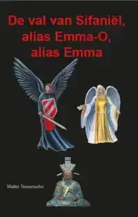 DE VAL VAN SIFANIEL, ALIAS EMMA-O, ALIAS EMMA