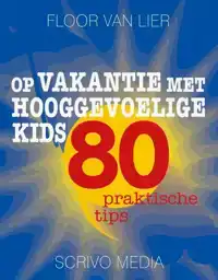 OP VAKANTIE MET HOOGGEVOELIGE KIDS