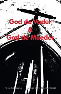 GOD DE VADER & GOD DE MOEDER