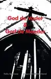 GOD DE VADER & GOD DE MOEDER