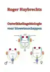 ONTWIKKELINGSBIOLOGIE VOOR BIOWETENSCHAPPEN