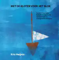 MET DE KLOTEN VOOR HET BLOK