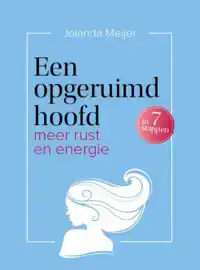 EEN OPGERUIMD HOOFD IN 7 STAPPEN