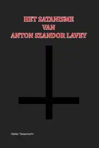 HET SATANISME VAN ANTON SZANDOR LAVEY