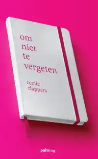 OM NIET TE VERGETEN