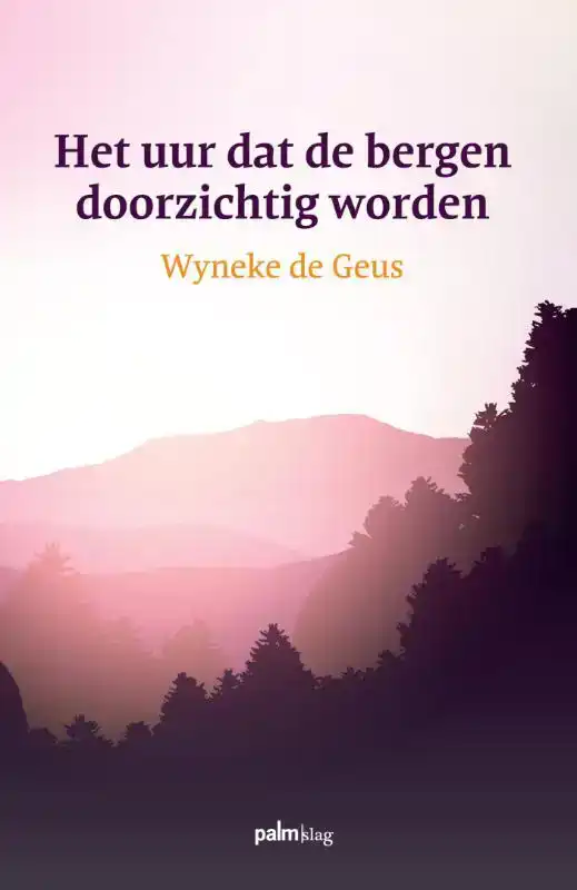 HET UUR DAT DE BERGEN DOORZICHTIG WORDEN