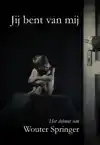 JIJ BENT VAN MIJ