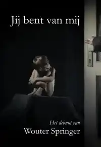 JIJ BENT VAN MIJ