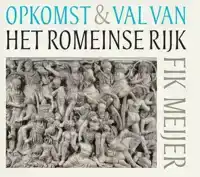 OPKOMST EN VAL VAN HET ROMEINSE RIJK