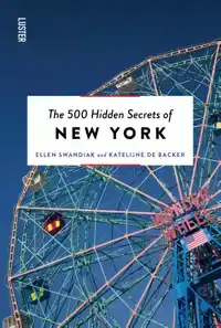 THE 500 HIDDEN SECRETS OF NEW YORK