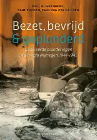 BEZET, BEVRIJD & GEPLUNDERD