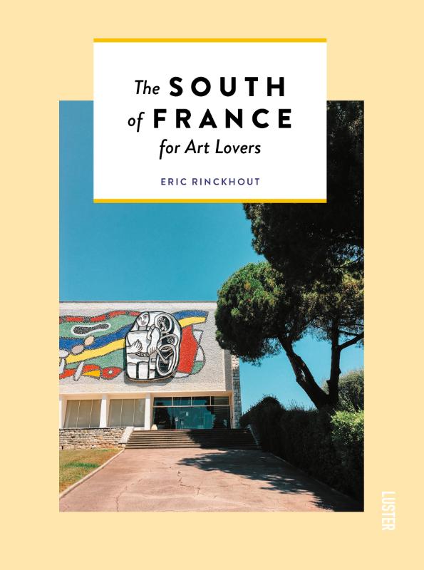 THE SOUTH OF FRANCE FOR ART LOVERS