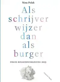 ALS SCHRIJVER WIJZER DAN ALS BURGER