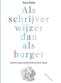 ALS SCHRIJVER WIJZER DAN ALS BURGER