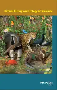 NATURAL HISTORY AND ECOLOGY OF SURINAME