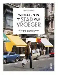 WINKELEN IN 'T STAD VAN VROEGER