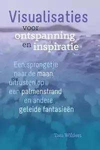 VISUALISATIES VOOR ONTSPANNING EN INSPIRATIE