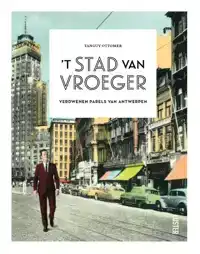 'T STAD VAN VROEGER