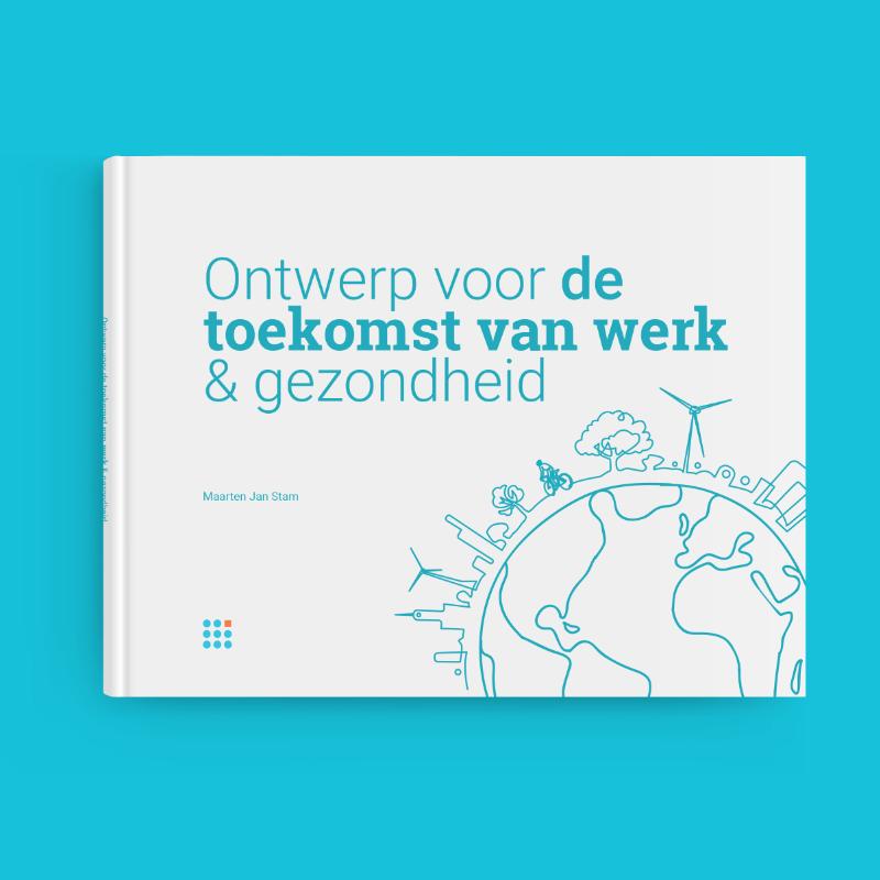 ONTWERP VOOR DE TOEKOMST VAN WERK & GEZONDHEID