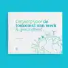 ONTWERP VOOR DE TOEKOMST VAN WERK & GEZONDHEID