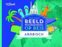 VAN DALE BEELDWOORDENBOEK OP REIS - ARABISCH