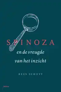 SPINOZA EN DE VREUGDE VAN HET INZICHT