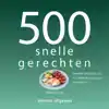 500 SNELLE GERECHTEN