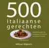 500 ITALIAANSE GERECHTEN