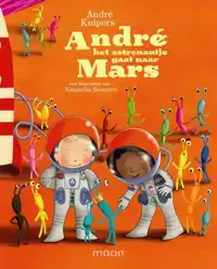 ANDRE HET ASTRONAUTJE GAAT NAAR MARS