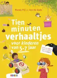 TIEN MINUTEN VERHAALTJES VOOR KINDEREN VAN 5-7 JAAR