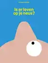 IS ER LEVEN OP JE NEUS?