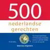 500 NEDERLANDSE GERECHTEN