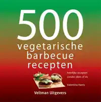 500 VEGETARISCHE BARBECUERECEPTEN