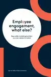 EMPLOYEE ENGAGEMENT, WHAT ELSE?