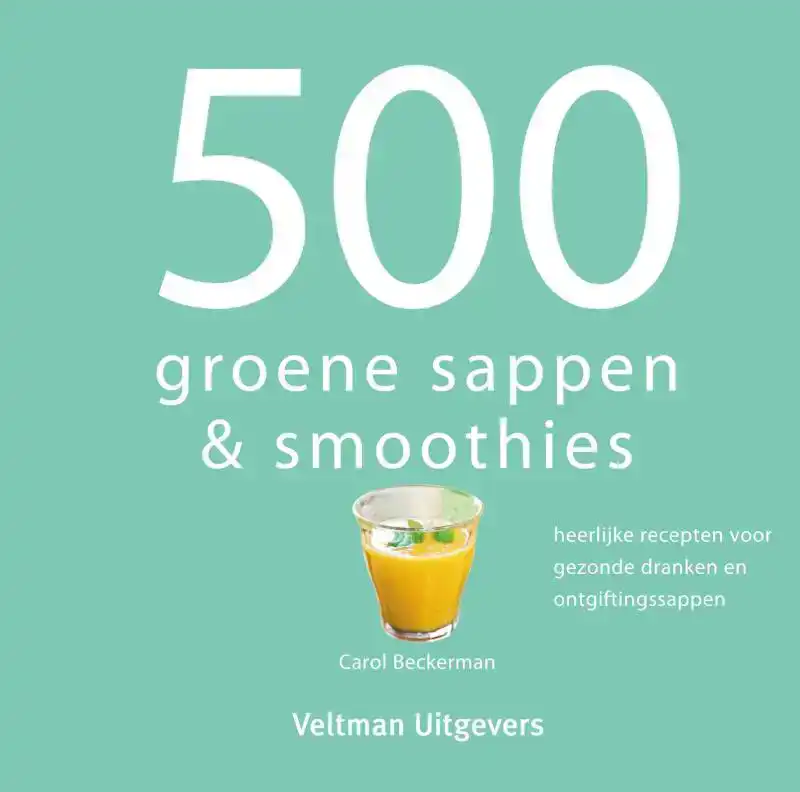 500 GROENE SAPPEN & SMOOTHIES
